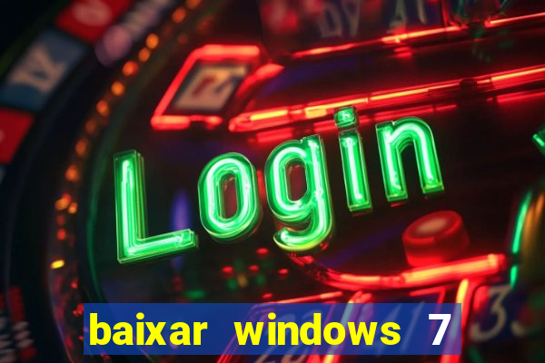 baixar windows 7 ultimate 64 bits com todos os drivers